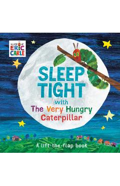 Sleep Tight with the Very Hungry Caterpillar - Eric Carle