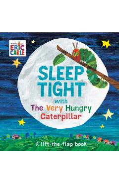 Sleep Tight with the Very Hungry Caterpillar - Eric Carle
