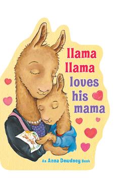 Llama Llama Loves His Mama - Anna Dewdney