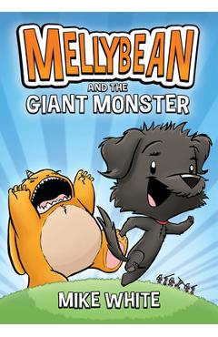 Mellybean and the Giant Monster - Mike White
