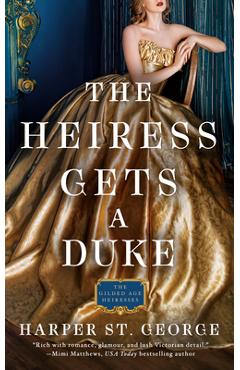 The Heiress Gets a Duke - Harper St George