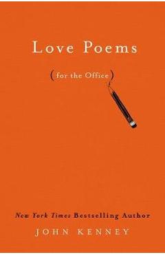 Love Poems for the Office - John Kenney