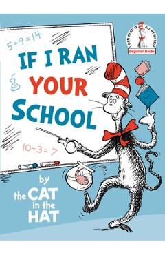 If I Ran Your School-By the Cat in the Hat - Random House