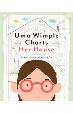 Uma Wimple Charts Her House - Reif Larsen