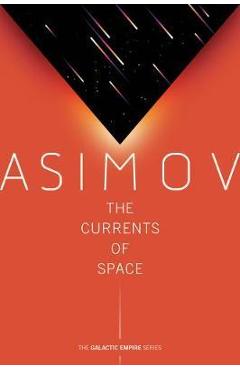 The Currents of Space - Isaac Asimov