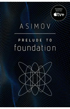 Prelude to Foundation - Isaac Asimov