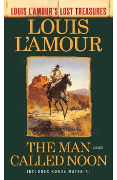 The Man Called Noon (Louis l'Amour's Lost Treasures) - Louis L'amour
