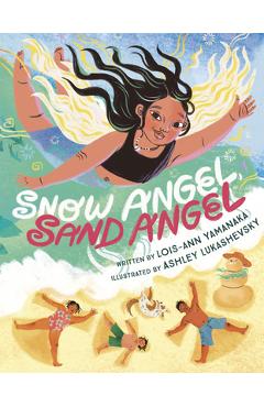Snow Angel, Sand Angel - Lois-ann Yamanaka