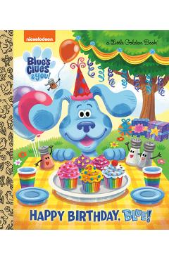 Happy Birthday, Blue! (Blue\'s Clues & You) - Megan Roth