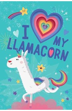 I love my llamacorn - danielle mclean