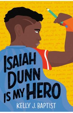 Isaiah Dunn Is My Hero - Kelly J. Baptist