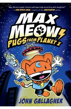 Max Meow Book 3: Pugs from Planet X - John Gallagher