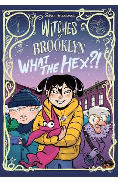 Witches of Brooklyn: What the Hex?!: (A Graphic Novel)