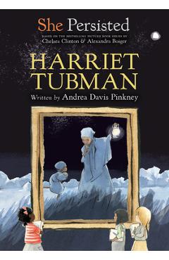 She Persisted: Harriet Tubman - Andrea Davis Pinkney