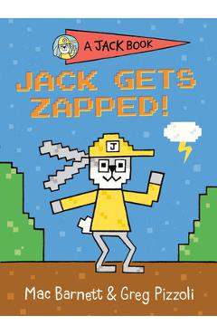 Jack Gets Zapped! - Mac Barnett