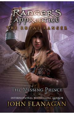 The Royal Ranger: The Missing Prince - John F. Flanagan