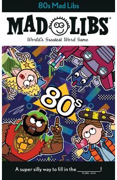 80s Mad Libs - Max Bisantz