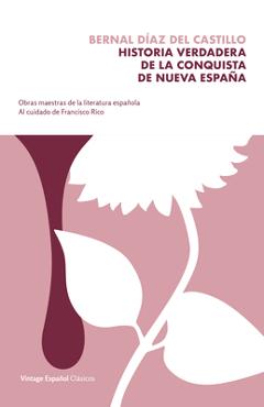 Historia Verdadera de la Conquista de la Nueva Espa�a - Bernal Diaz Del Castillo