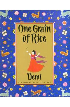 One Grain of Rice: A Mathematical Folktale - Demi