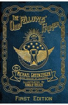 The Odd Fellows\' Primer - Michael Greenzeiger