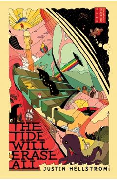 The Tide Will Erase All: Singularity Playtime Saga, Book One - Justin Hellstrom
