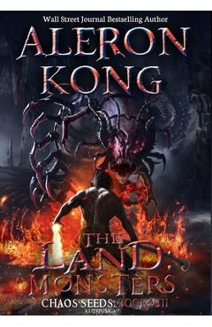 The Land: Monsters: A LitRPG Saga (Chaos Seeds, Book 8) - Aleron Kong
