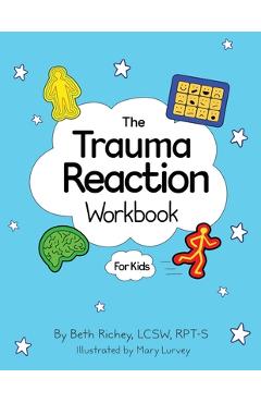 The Trauma Reaction Workbook - Beth Richey