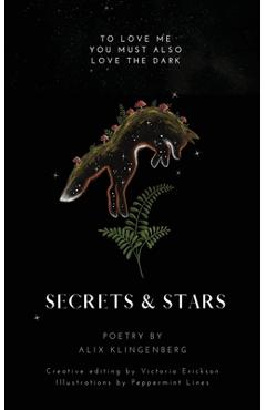 Secrets and Stars: to love me, you must also love the dark - Alix Klingenberg