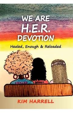 We Are H.E.R. Devotion - Kim Harrell