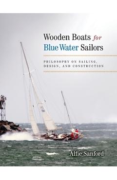 Wooden boats for blue water sailors - alfred f. sanford