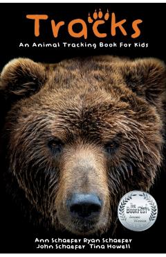 Tracks: An Animal Tracking Book for Kids - Ann Schaefer