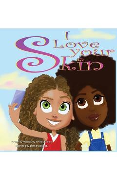 I Love Your Skin - Marissa Jay White-quarles - Imagine 1