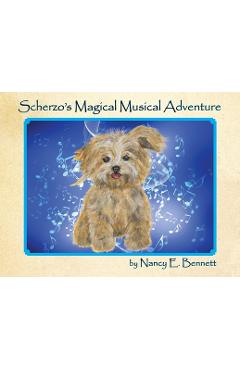 Scherzo\'s Magical Musical Adventure - Nancy E. Bennett