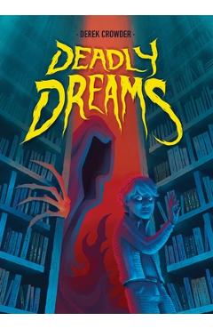 Deadly Dreams - Derek Crowder