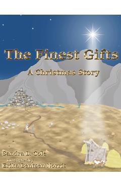 The Finest Gifts: A Christmas Story - Sandra L. Cole