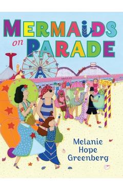 Mermaids On Parade - Melanie Hope Greenberg
