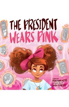 The President Wears Pink - Mandana Vetto