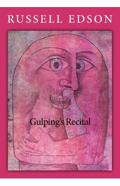 Gulping's Recital - Russell Edson
