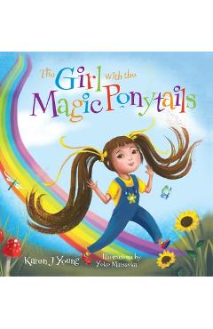 The Girl with the Magic Ponytails - Karen J. Young