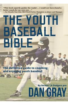 Youth Baseball Bible: The Definitive Guide to Youth Baseball Coaching