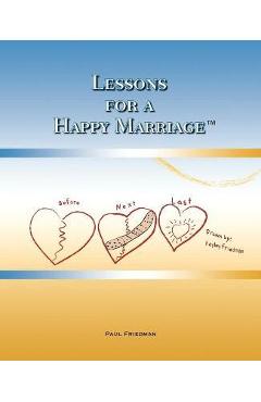 Lessons for a Happy Marriage - Paul Friedman