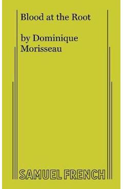 Blood at the Root - Dominique Morisseau