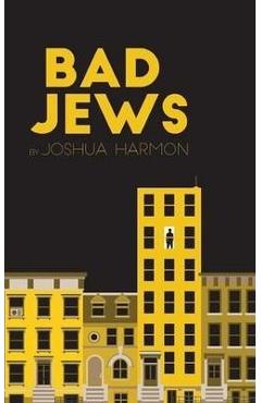 Bad Jews - Joshua Harmon