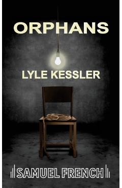 Orphans (Kessler) - Lyle Kessler