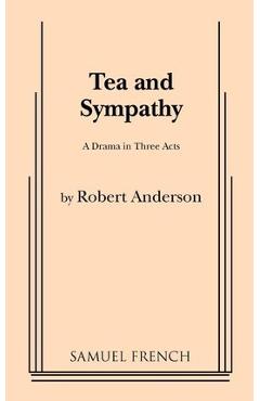 Tea and Sympathy - Robert Anderson