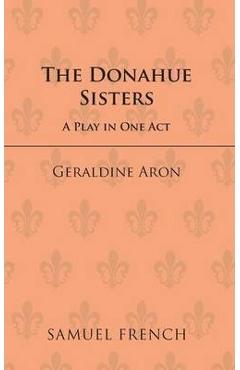 The Donahue Sisters - Geraldine Aron