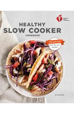 American Heart Association Healthy Slow Cooker Cookbook, Second Edition - American Heart Association