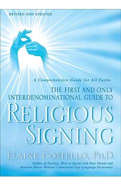 Religious Signing: A Comprehensive Guide for All Faiths - Elaine Costello