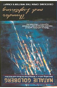 Thunder and Lightning: Cracking Open the Writer\'s Craft - Natalie Goldberg