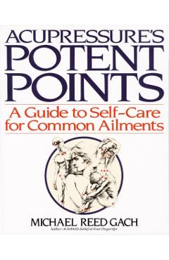 Acupressures Potent Points - Michael Reed Gach